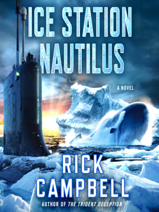 Title details for Ice Station Nautilus by Rick Campbell - Available
